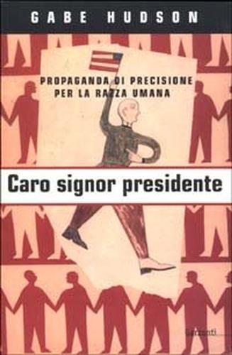 Hudson,Gabe. - Caro signor presidente.