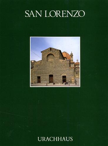 Baldini,Umberto. Nardini,Bruno. - San Lorenzo. Basilika, Sakristeien, Kapellen und Bibliothek.