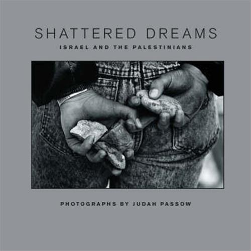 Passow,Judah. - Shattered Dreams. Israel and the Palestinians.