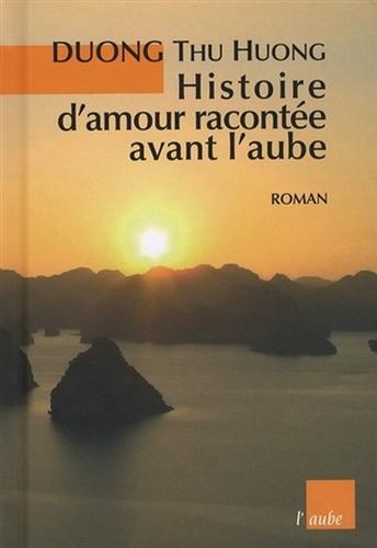 Thu Huong,Duong. - Histoire d'amour raconte avant l'abube.