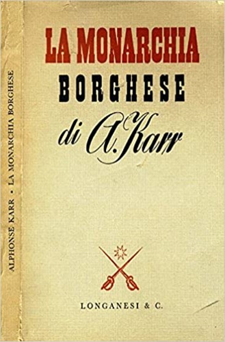 Karr,Alphonse. - La monarchia borghese.