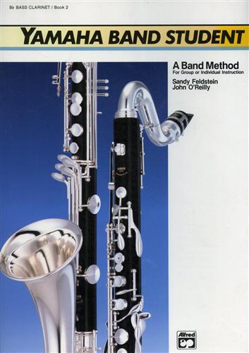 Feldstein,Sandy. O'Reilly,John. - Yamaha Band Student. Book 2: B-Flat Bass Clarinet. A band method for group or ind