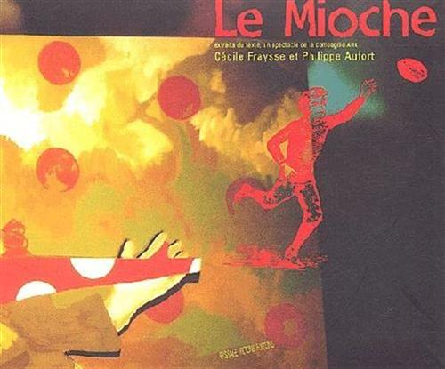 Fraysse,Ccile. Aufort,Philippe. - Le Mioche. Extraits du texte, un spectacl