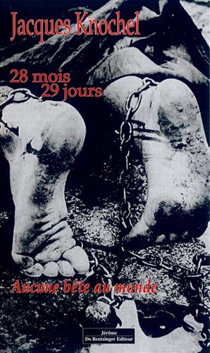Knochel,Jacques. - 28 mois, 29 jours. Aucune bete au monde. Roman.