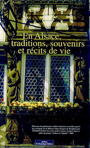 Leser,Grard (a cura di). - En Alsace, traditions, souvenirs et rcits de vie. Elments du patrimoine culture