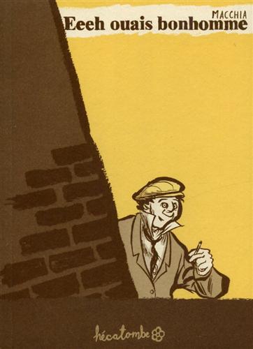 Macchia. - Eeeh ouais bonhomme.