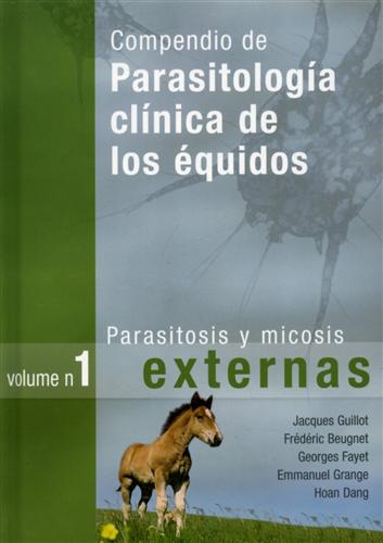 Guillot,J. Beugnet,F. Fayet,G. Grange,E. Dang,H. - Compendio de parasitologia clinica de los quidos. Vol.1: Parasitosis y mycosis.