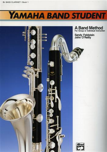 Feldstein,Sandy. O'Reilly,John. - Yamaha Band Student. Book 1: B-Flat Bass Clarinet. A band method for group or ind