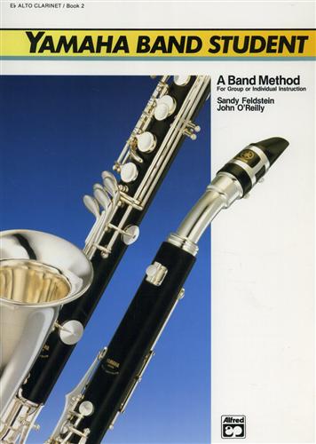Feldstein,Sandy. O'Reilly,John. - Yamaha Band Student. Book 2: E-Flat Alto Clarinet. A band method for group or ind