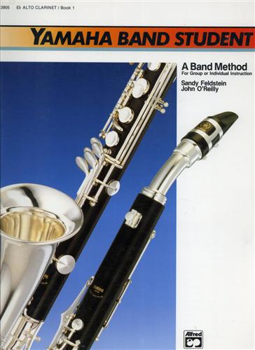 Feldstein,Sandy. O'Reilly,John. - Yamaha Band Student. Book 1: E-Flat Alto Clarinet. A band method for group or ind