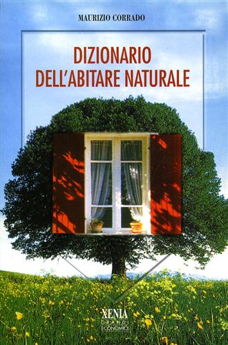 Corrado,Maurizio. - Dizionario dell'abitare naturale.