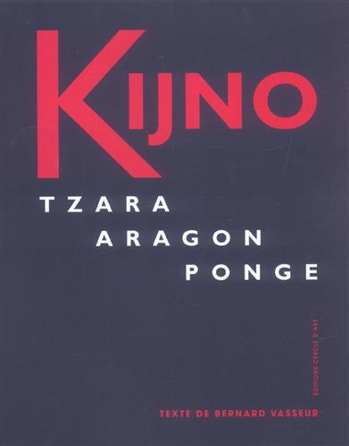 Vasseur,Bernard. - Kijno, Tzara, Aragon, Ponge.
