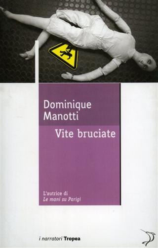 Manotti,Dominique. - Vite bruciate.