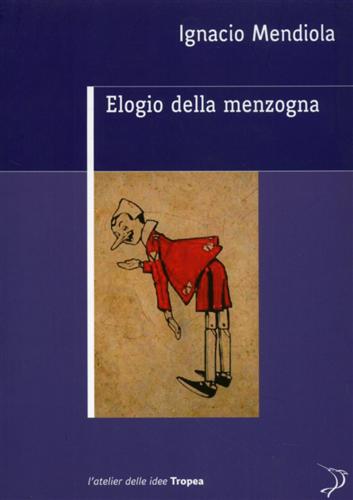 Mendiola,Ignacio. - Elogio della menzogna.