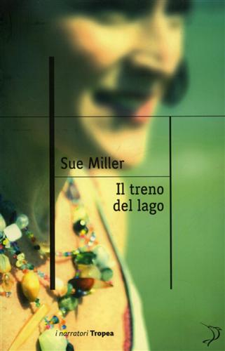 Miller,Sue. - Il treno del lago.