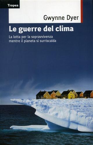 Dyer,Gwynne. - Le guerre del clima.