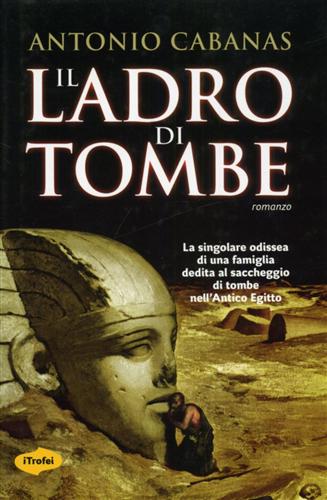 Cabanas,Antonio. - Il ladro di tombe.