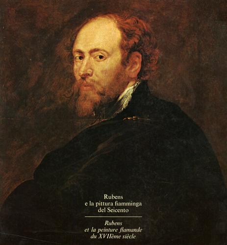 Catalogo della Mostra: - Rubens e la pittura fiamminga del Seicento nelle collezioni pubbliche fiorentine. Rubens et la peinture flamande du XVIIme sicle dans le collections publiques florentines.