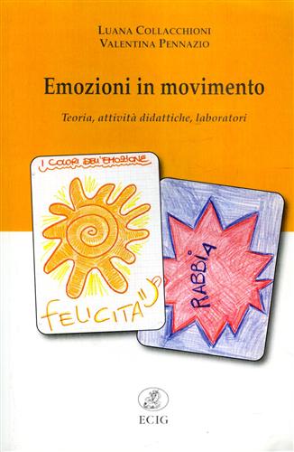Collacchioni,Luana. Pennazio,Valentina. - Emozioni in movimento. Teoria, attivit didattiche, laboratori.