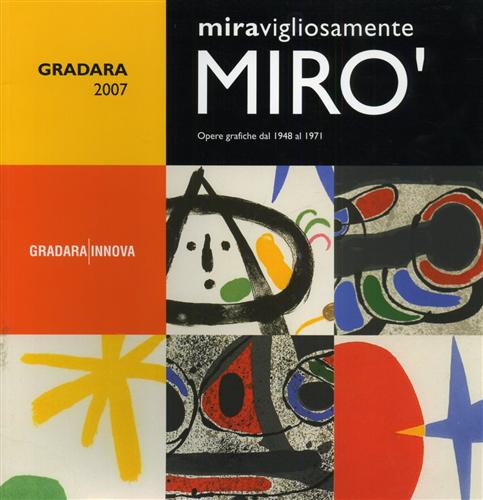 Catalogo della Mostra: - Meravigliosamente Mir. Opere grafiche dal 1948 al 1971.