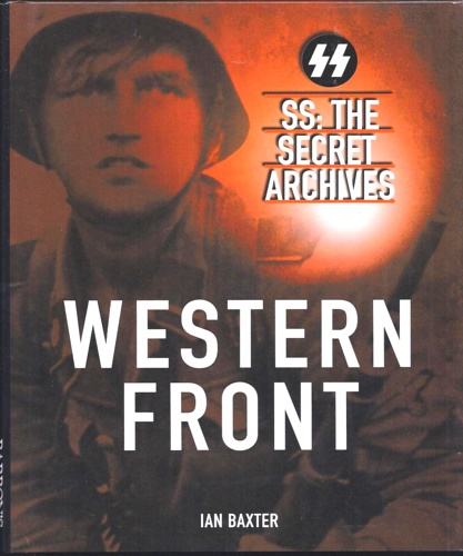 Baxter,Ian. - SS:The Secret Archives: Western Front.