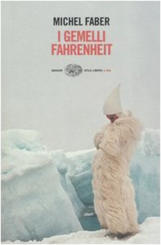 Faber,Michel. - I gemelli Fahrenheit.