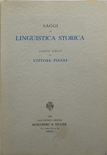 Pisani,Vittore. - Saggi di linguistica storica. Scritti scelti.