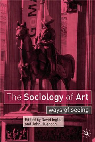 Inglis,David. Hughson,John. (ed.) - The Sociology of Art: Ways of Seeing.