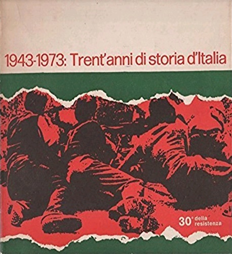 Soldani,Simonetta (a cura di). - 1943-1973: trent'anni di storia d'Italia.