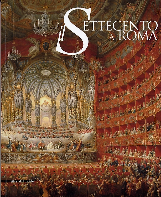 Catalogo della Mostra: - Il Settecento a Roma.