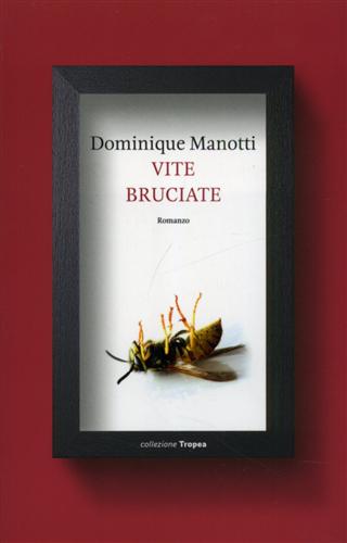 Manotti,Dominique. - Vite bruciate.