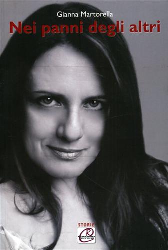 Martorella,Gianna. - Nei panni degli altri. La storia di una donna che ha