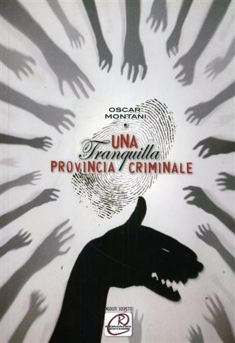 Montani,Oscar. - Una tranquilla provincia criminale.