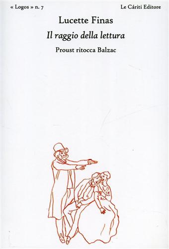 Finas,Lucette. - Il raggio della lettura. Proust ritocca Balzac.