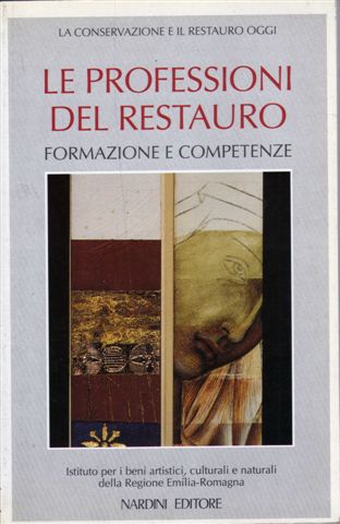 Lippi,Gabriella. - Le professioni del restauro. Formazione e competenze.