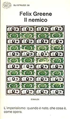 Greene,Felix. - Il nemico: l'imperialismo.