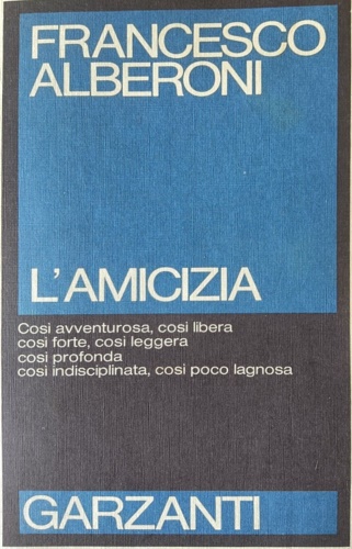 Alberoni,Francesco. - L'amicizia.