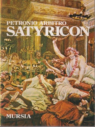 Petronio Arbitro. - Satyricon.