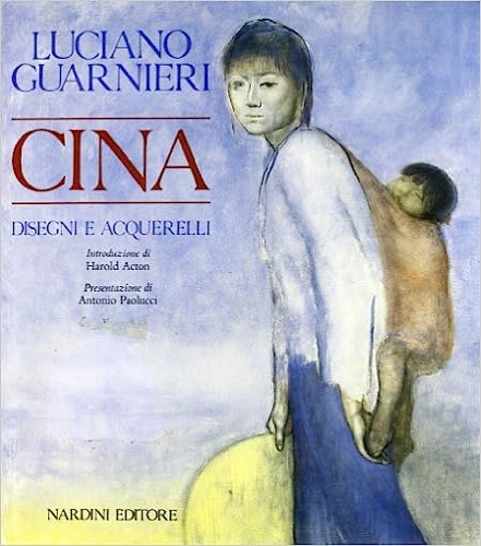 Guarnieri,Luciano. - Cina. Disegni e acquerelli.