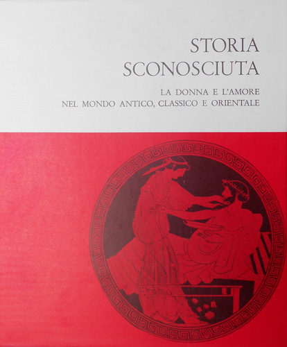 Henriques,Fernando. - Storia sconosciuta. La prostituzione nel Mondo Antico Classico e Orientale. Dall'indice: Le meretrici degl