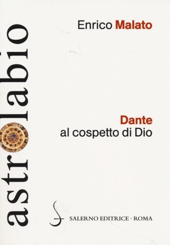 Malato,Enrico. - Dante cospetto di Dio. Lettura del canto XXXIII del Paradiso.
