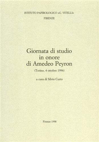 Atti della Giornata di Studio: - Giornata di studio in onore di Amedeo Peyron.