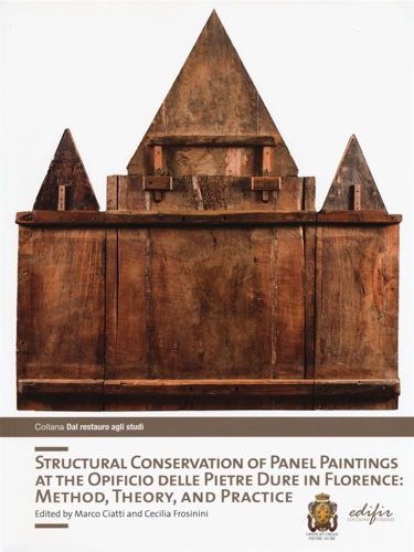 Ciatti,Marco. Frosinini,Cecilia. - Structural conservation of panel painting at the Opificio delle pietre dure in Florence: method, theory abd practice.