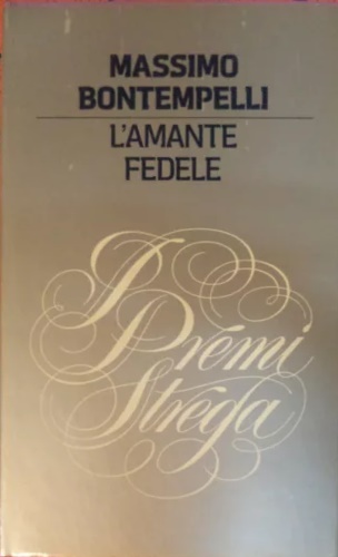 Bontempelli,Massimo. - L'amante fedele.