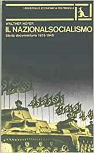 Hofer,Walther. - Il nazionalsocialismo. Storia dunentaria 1933-1945.