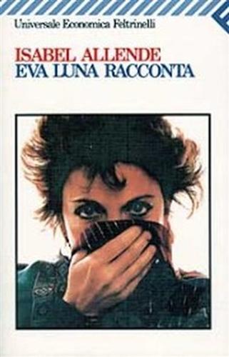 Allende,Isabel. - Eva Luna racconta.