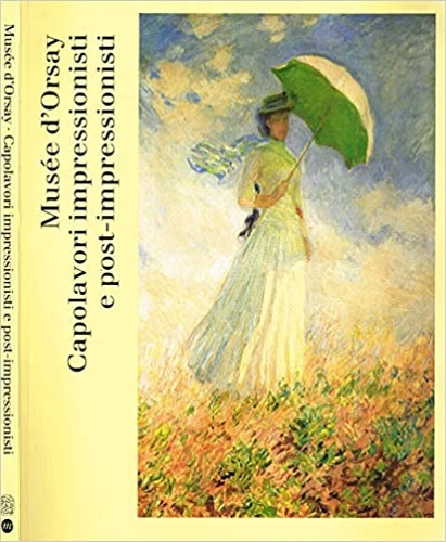 Laclotte,Michel. Lucie Smith,E. - Muse d'Orsay. Capolavori impressionisti e post impressionisti.