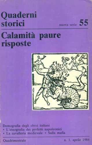 Foa,A. Calvi,G. Cerutti,S. Guidoni,E. e altri. - Calamit, paure, risposte. Demografia degli ebrei italiani. L'etnografia dei prefetti napoleonici. La cavalleria medievale. Sulla mafia.