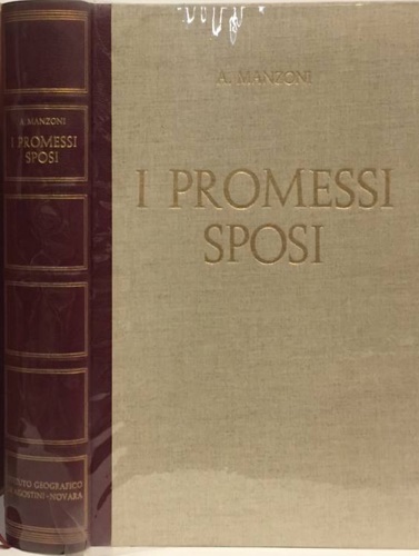 Manzoni,Alessandro. - I Promessi Sposi. Storia milanese del secolo XVII scoperta e rifatta da Alessandro Manzoni.