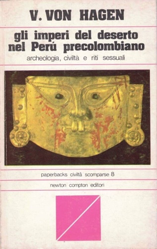 Von Hagen,Victor. - Gli imperi del deserto nel Per precolombiano.